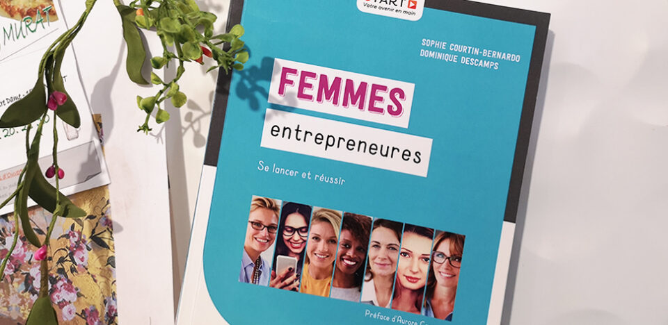 femmes entrepreneurs se lancer réussir