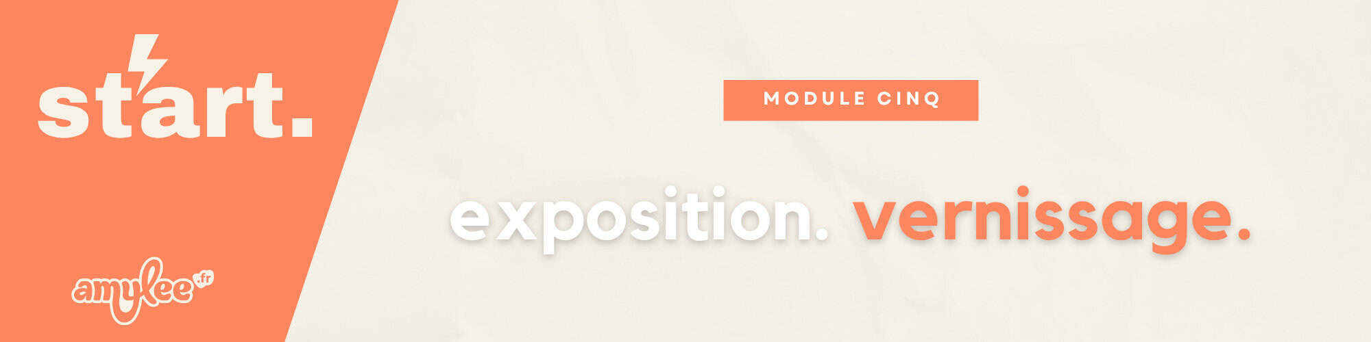 Banner announcing an exhibition and opening: bold 'exposition. vernissage.' on a light beige background with an orange left panel and a 'MODULE CINQ' label.